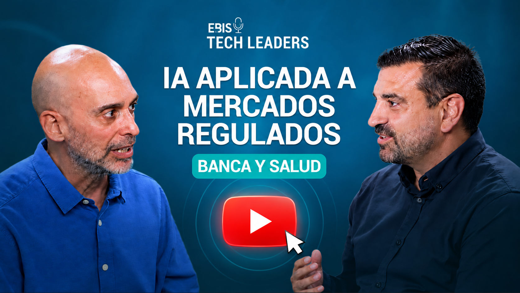 Ver en YouTube el episodio de EBIS Tech Leaders sobre IA aplicada en entornos regulados, con Toni Manzano (Aizon) y Alberto Ibor Serrano (BBVA)